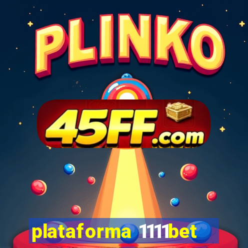 plataforma 1111bet